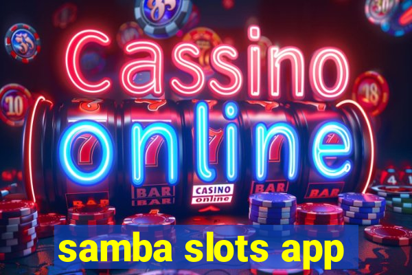 samba slots app